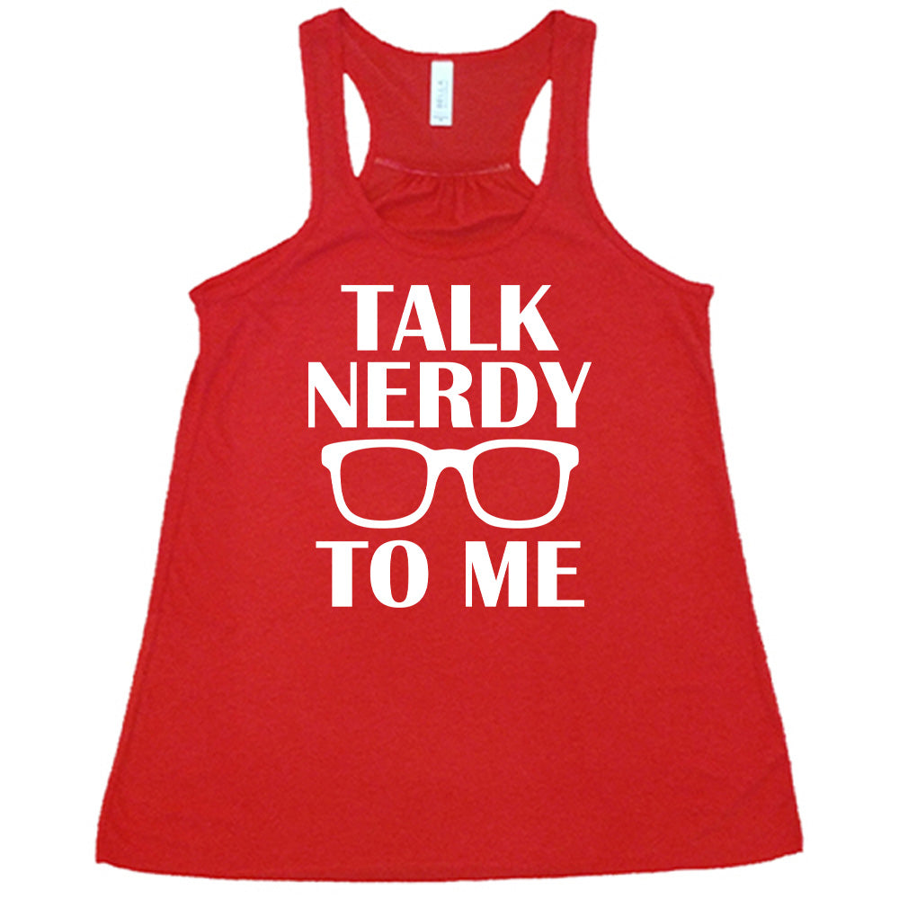 Red colored flowy tank with glasses graphic on it that says "Talk Nerdy To Me"