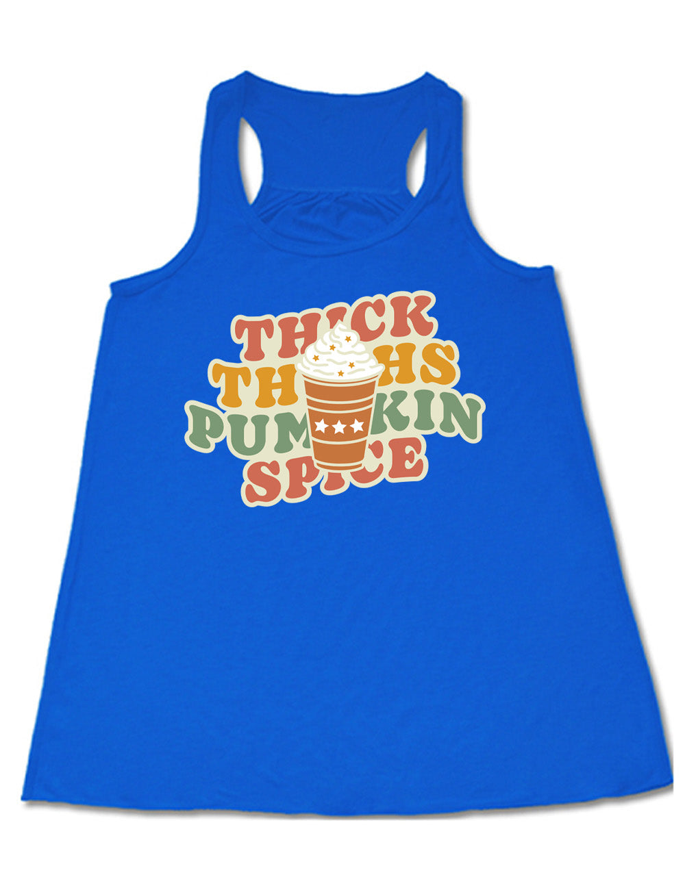 blue flowy racerback tank with the words "thick thighs pumpkin spice" on it, with the graphic of a pumpkin spice latte, topped with whipped cream, in front of the words