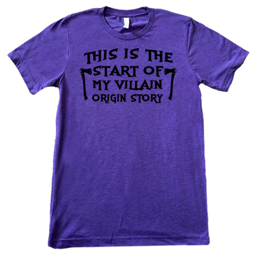 This Is The Start Of My Villain Origin Story purple unisex shirt