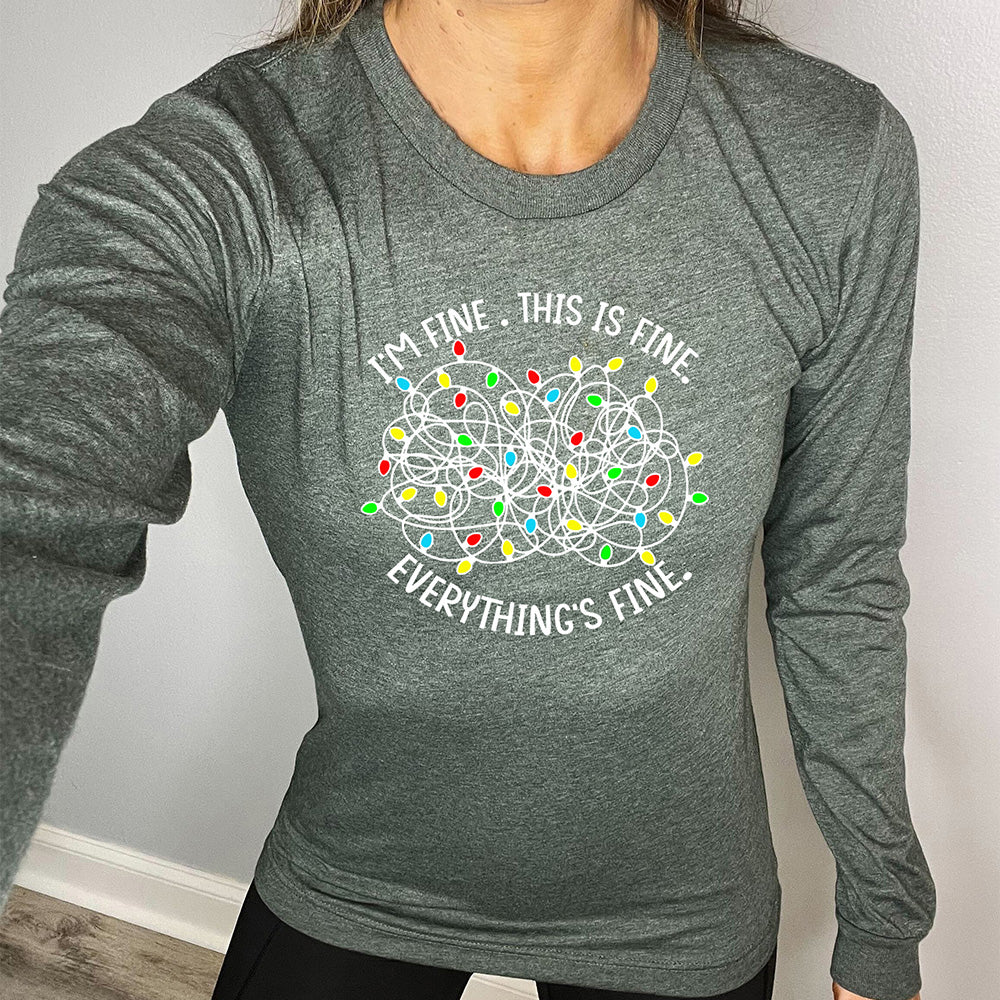 forest green long sleeve with the text "I'm Fine. This Is Fine. Everything's Fine." on it