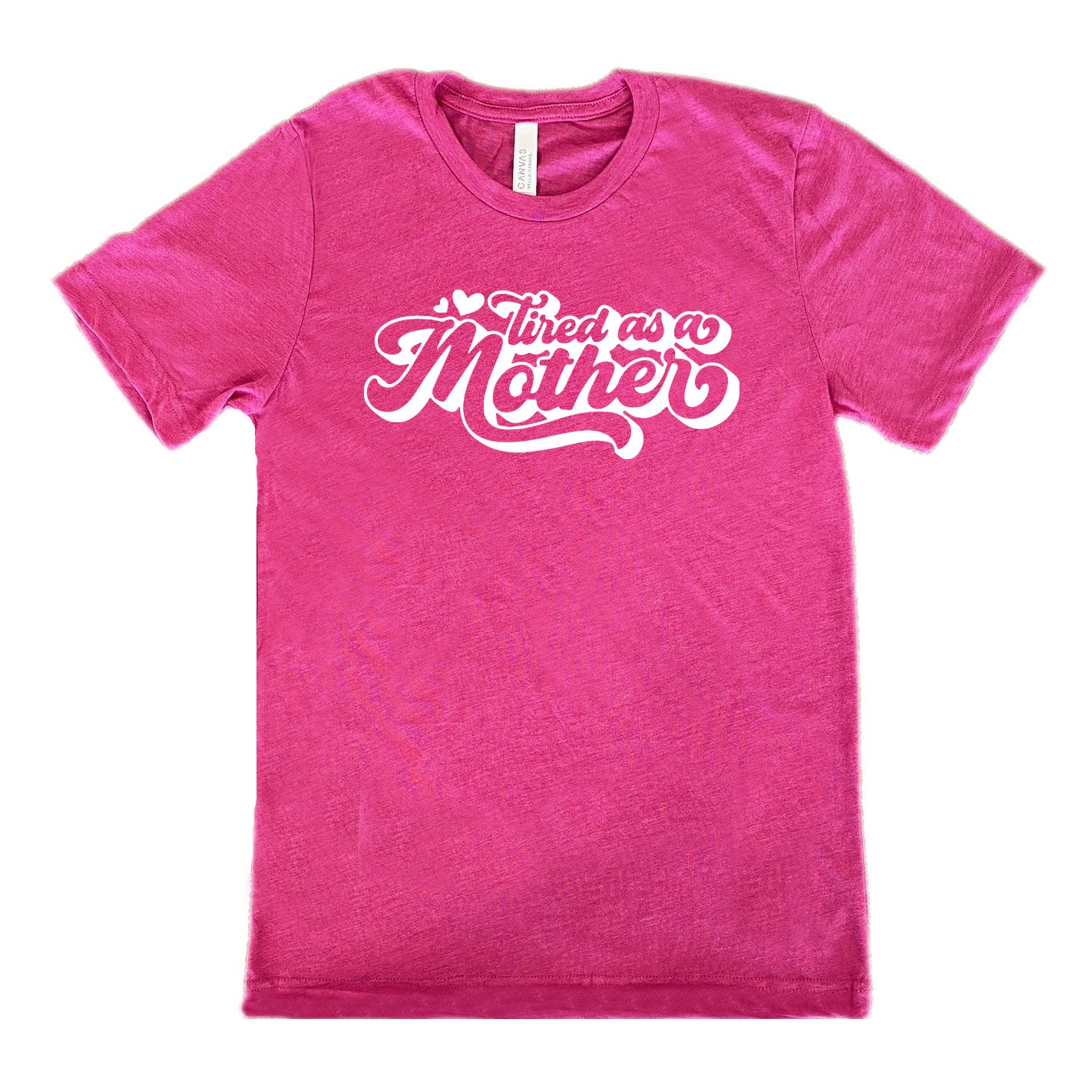 berry unisex tee with the words "tired as a mother' on it, with a couple little hearts at the start