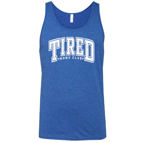 blue unisex shirt with the quote "Tired Moms Club" on it in white