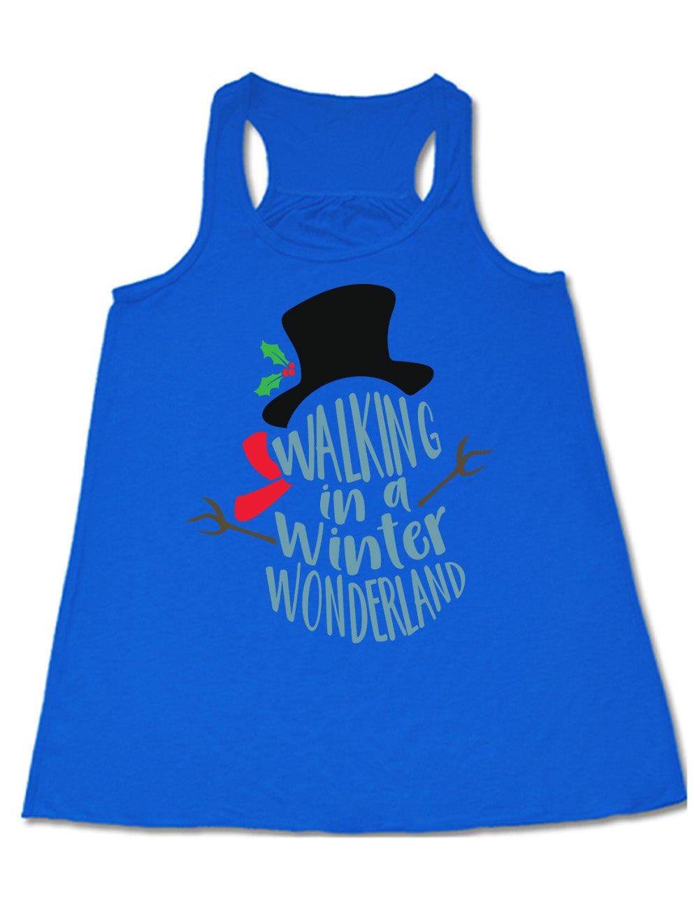 blue flowy racerback tank with the words in the stacked shape of a snowman saying "walking in a winter wonderland" with the graphic completion of the snowman with stick arms, a red scarf, and a top hat with a holly branch accessory on it