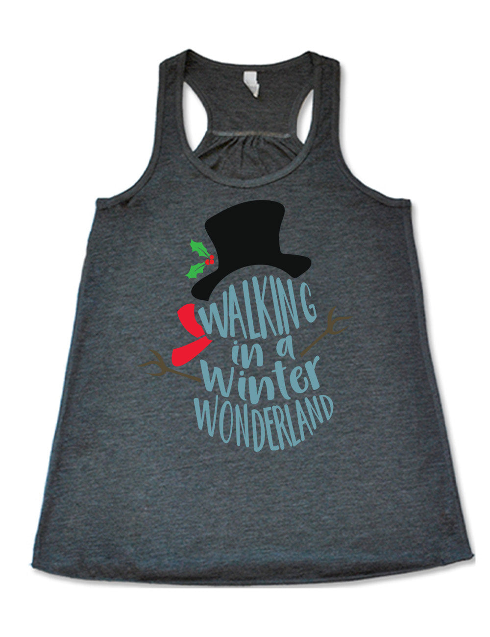 grey flowy racerback tank with the words in the stacked shape of a snowman saying "walking in a winter wonderland" with the graphic completion of the snowman with stick arms, a red scarf, and a top hat with a holly branch accessory on it