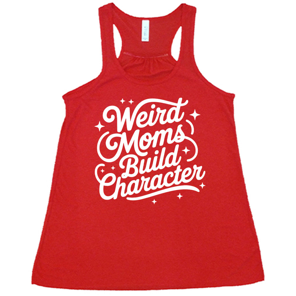 red racerback flowy tank with the words "weird moms build character" on it, with stars scattered around