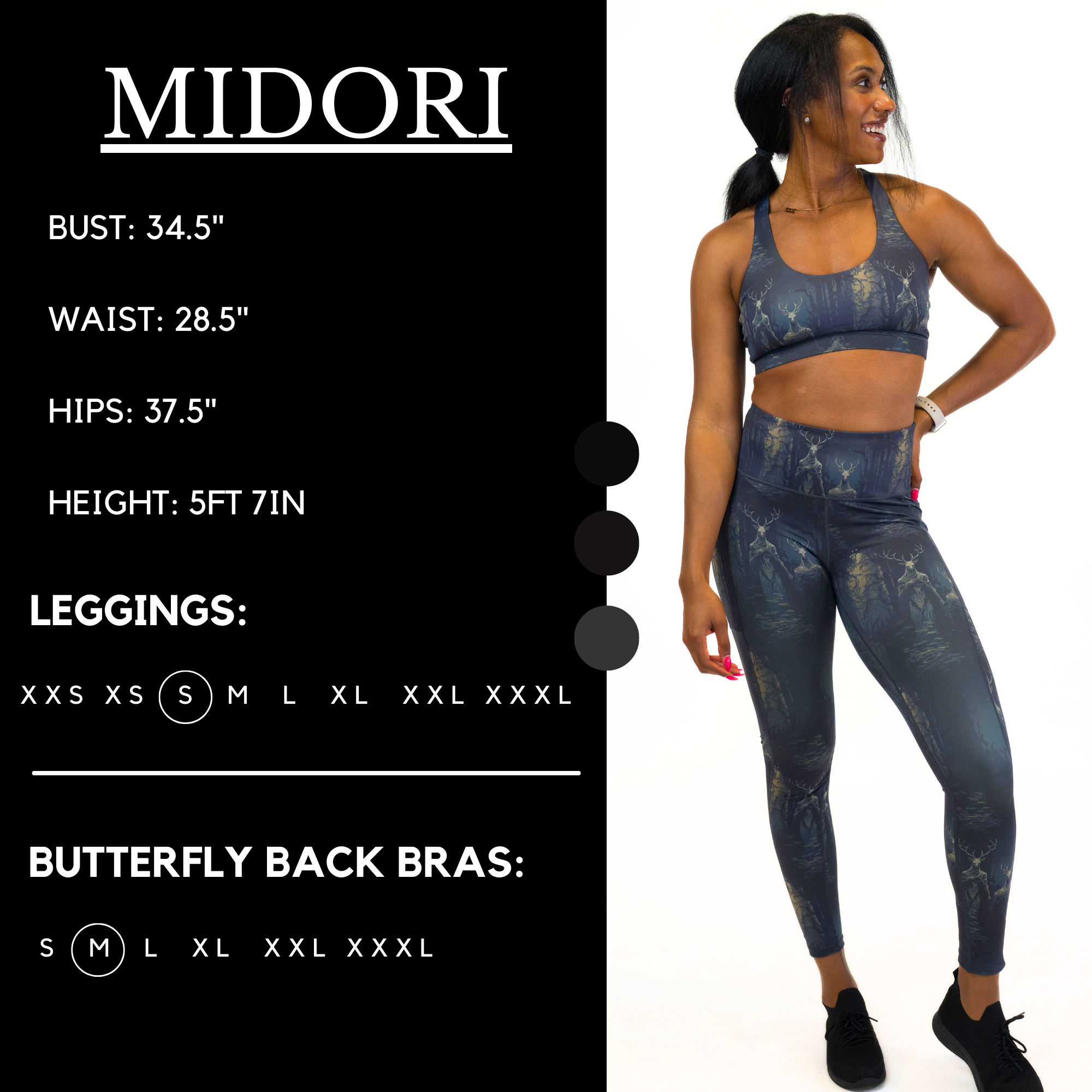 Model’s measurements of 34.5” bust, 28.5” waist, 37.5” hips and height of 5 ft 7 inches. She is wearing a size medium in our butterfly back bra and small in our leggings