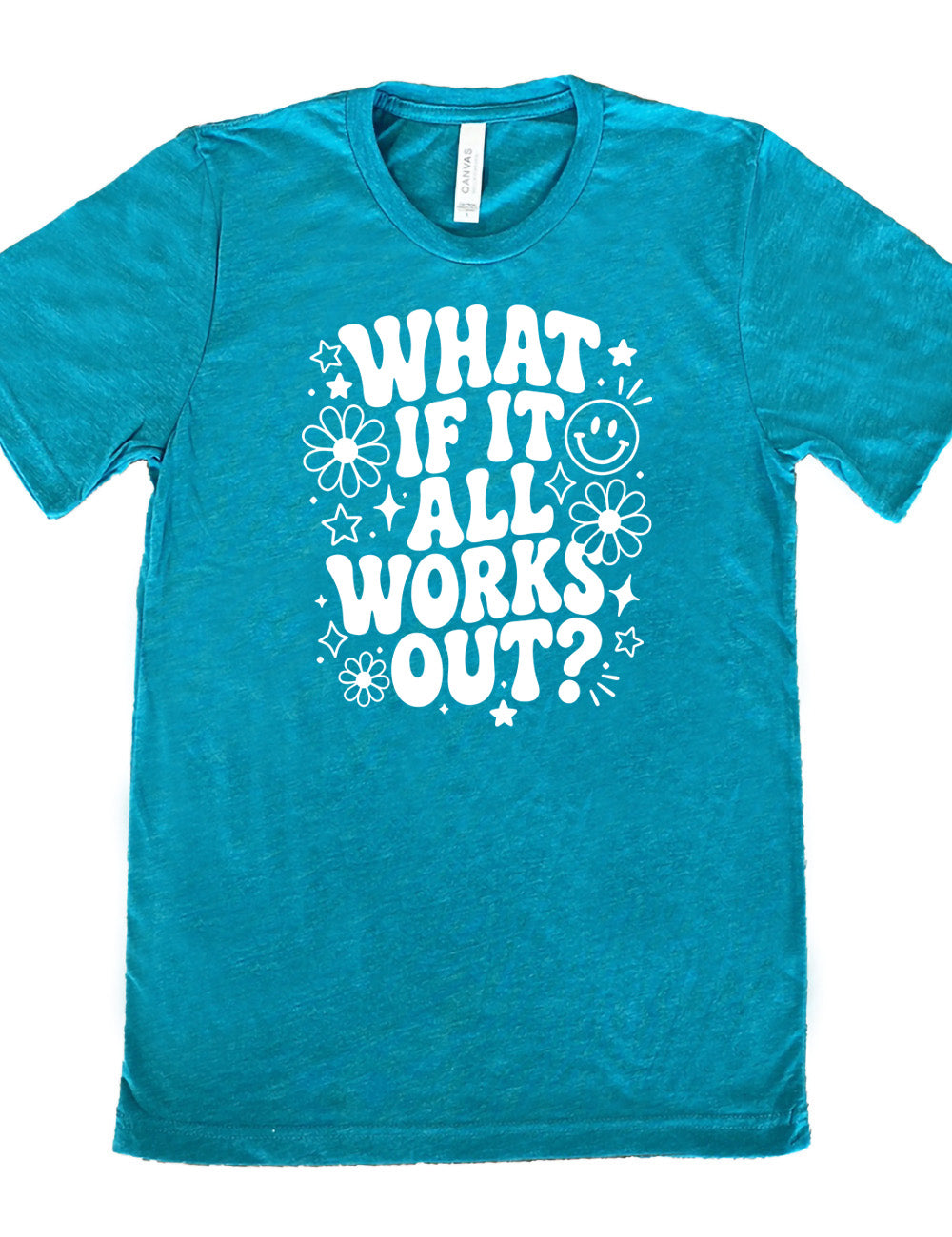 teal unisex tee with wording saying "what if it all works out?" with graphics of flowers and stars as well as a smiley face