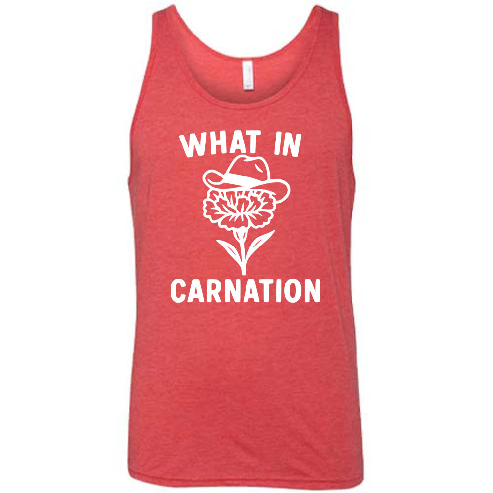 red unisex tank with the words "What in carnation" on it, around the graphic of a carnation, wearing a cowboy hat