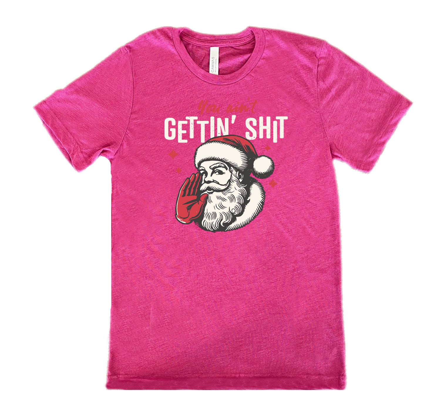 You Ain't Getting Shit Santa Shirt Unisex