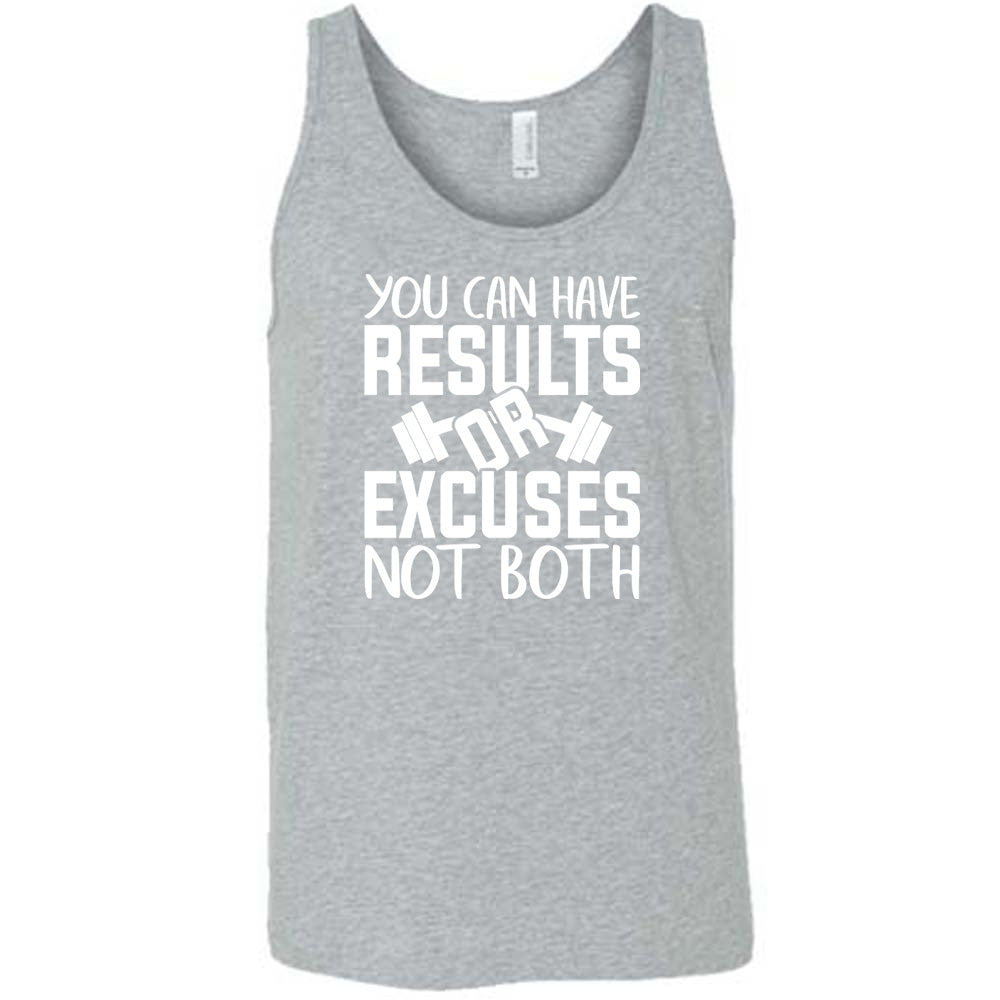 You Can Have Results or Excuses Not Both Shirt Unisex