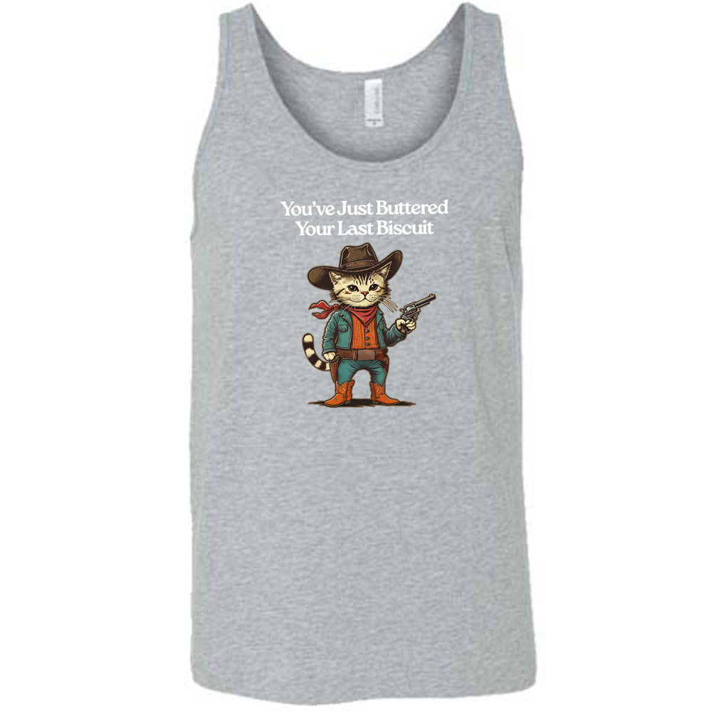 Grey colored tank with a cowboy cat graphic on it that says "You've Just Buttered Your Last Biscuit"