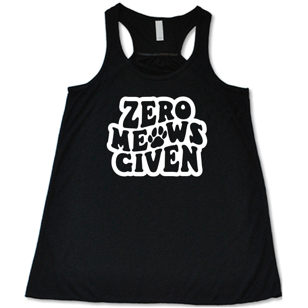Black colored flowy tank with paw print graphic on it that says "Zero Meows Given"