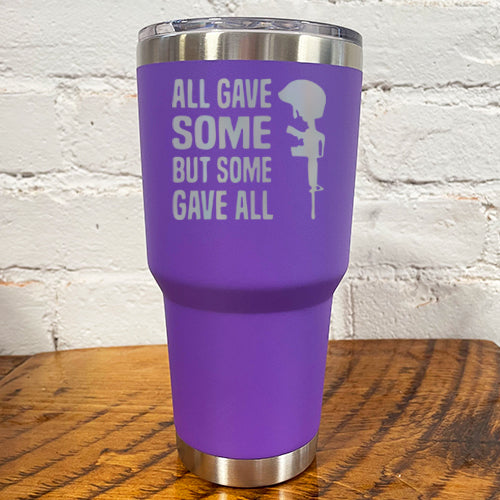 30oz purple tumbler with the saying "all gave some but some gave all"