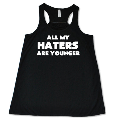 All My Haters Are Younger Shirt