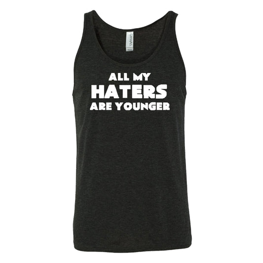 All My Haters Are Younger Shirt Unisex