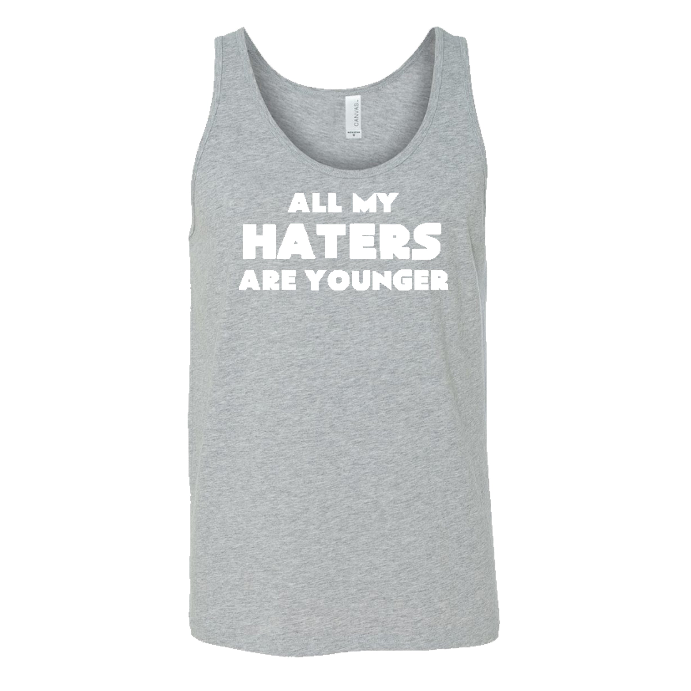 All My Haters Are Younger Shirt Unisex