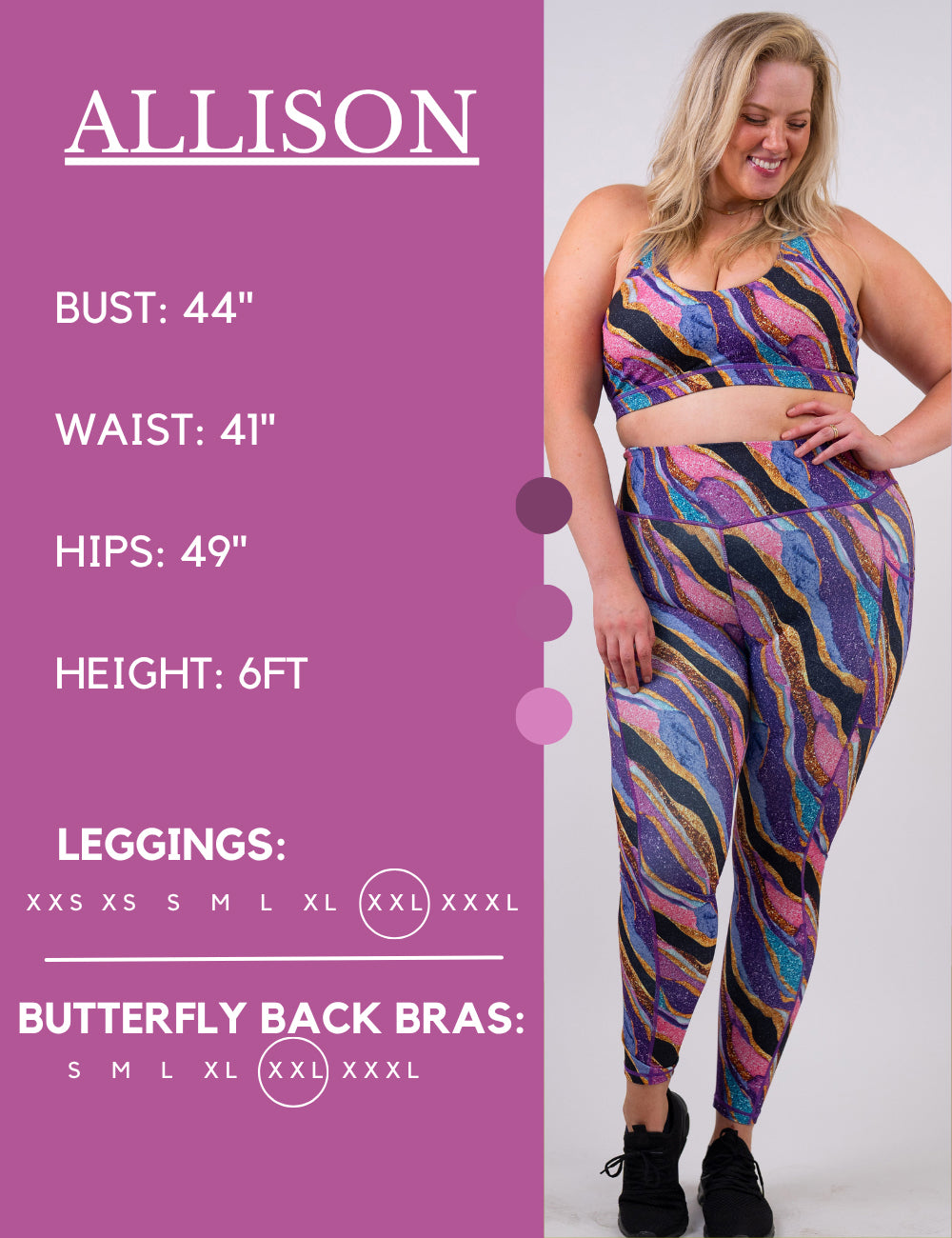 Model’s measurements of 44” bust, 41” waist, 49” hips and height of 6 feet. She is wearing a size extra extra large in our leggings