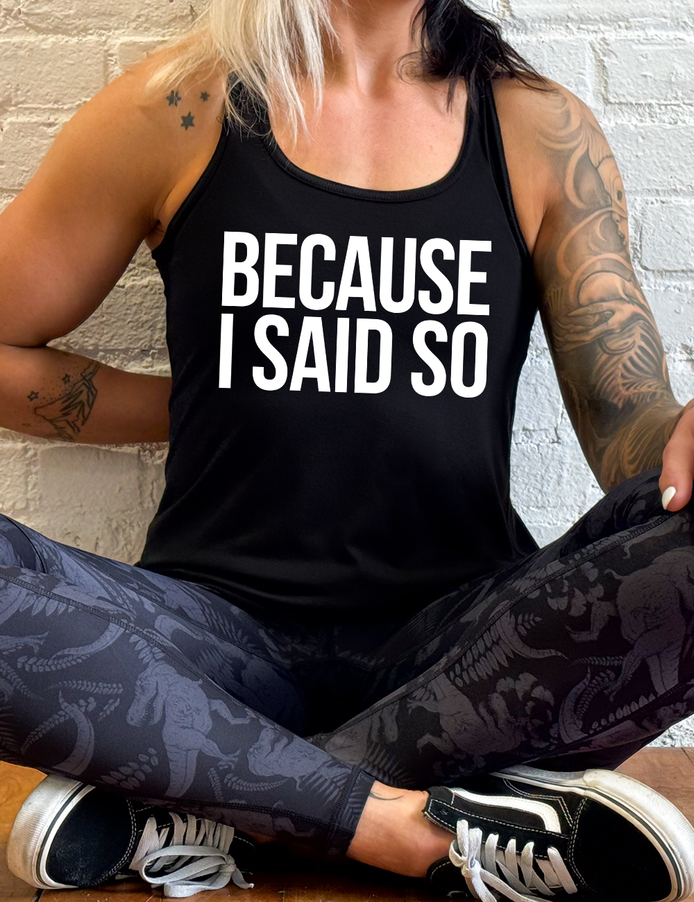 black racerback flowy tank with the words "because I said so" on it