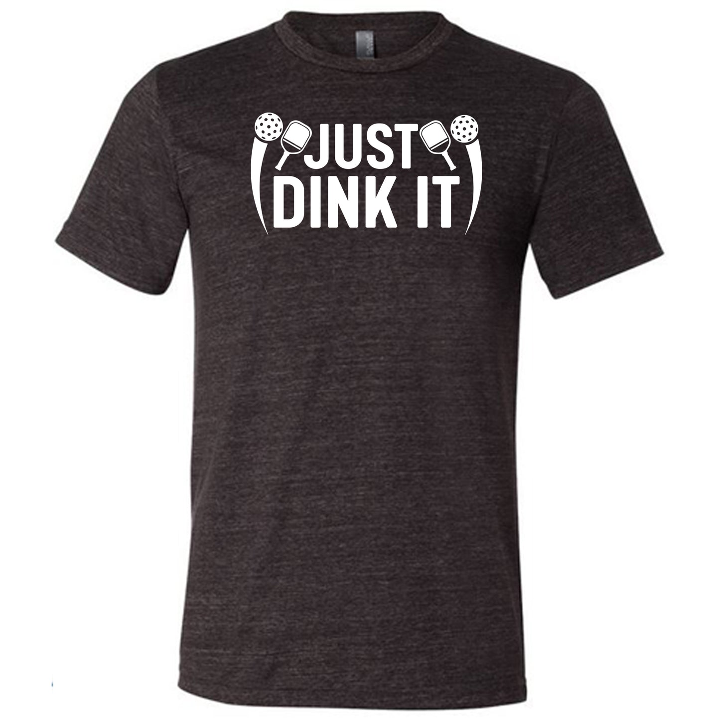 Just Dink It Shirt Unisex