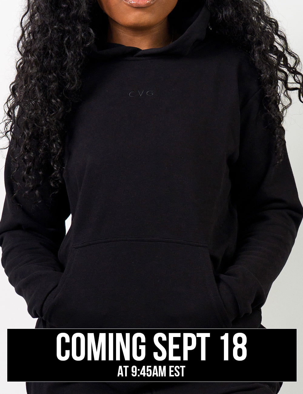 front of the black hoodie with a subtle CVG logo, coming September 18th