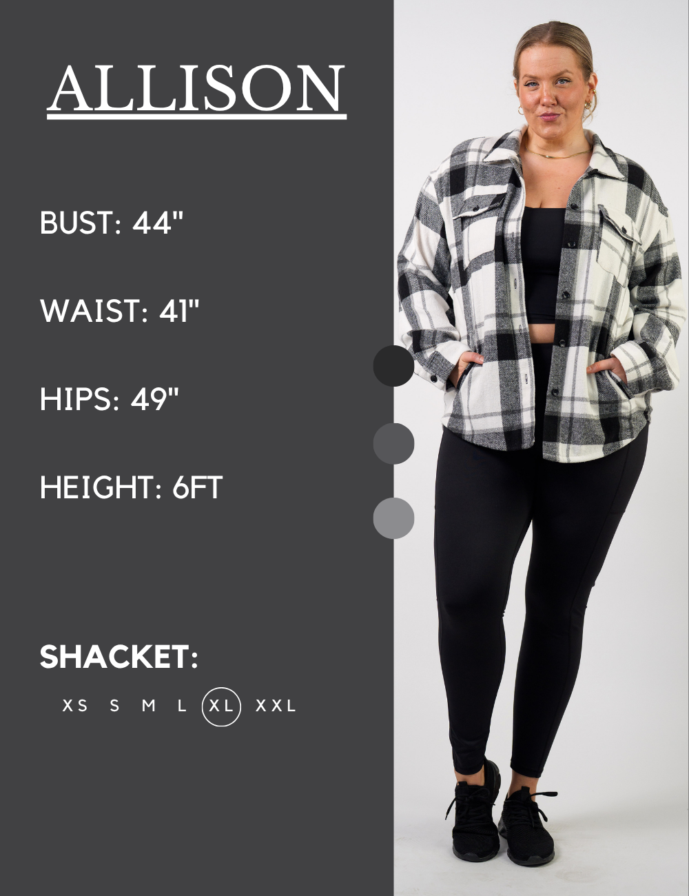 Model’s measurements of 44” bust, 41” waist, 49” hips and height of 6 feet. She is wearing a size extra large in our shackets