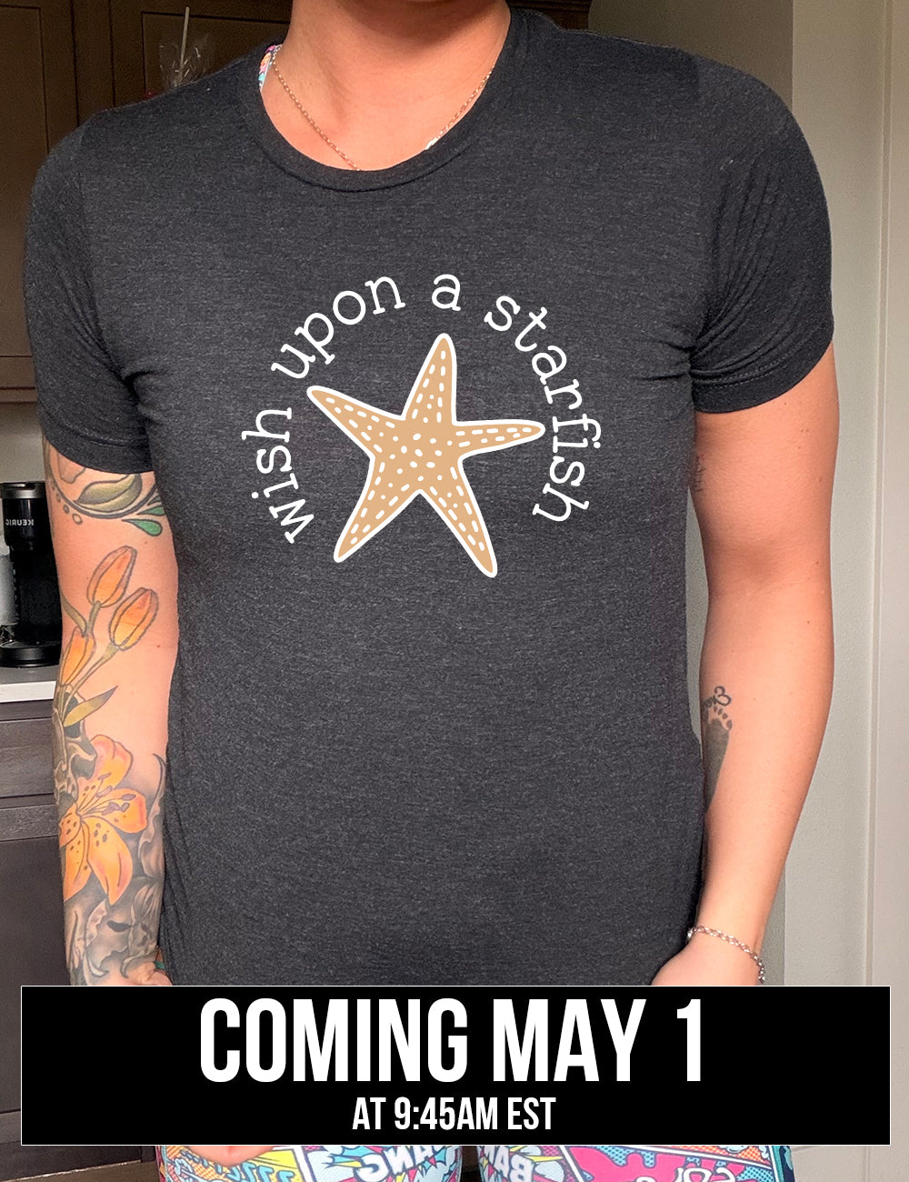 black unisex tee with the graphic of a starfish, and the words arched around it saying "wish upon a starfish", coming soon