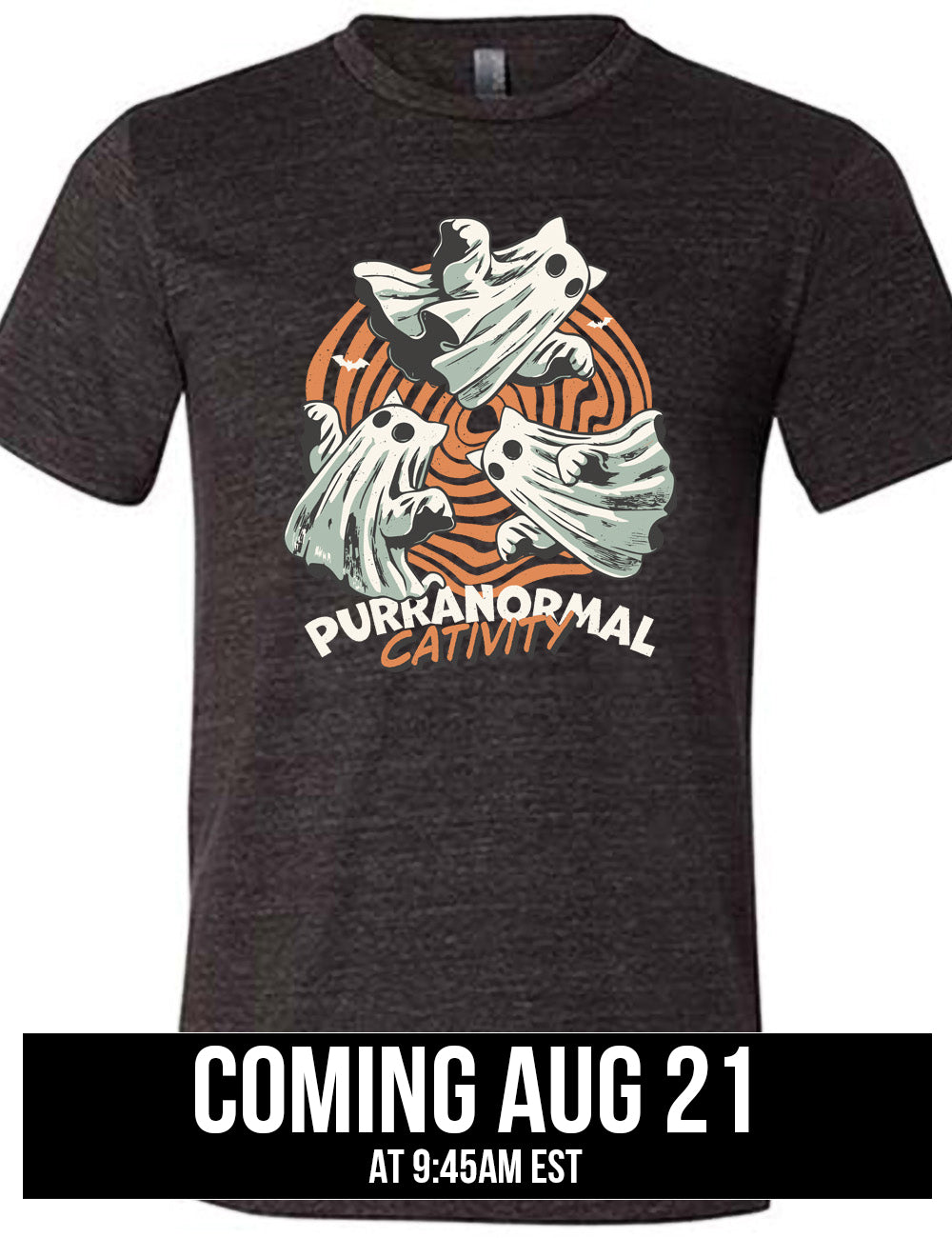 black unisex tee with the graphic of three cat-ghosts swirling in a circle, in front of a spiraled background, with words underneath saying "purranormal cativity", coming august 21st