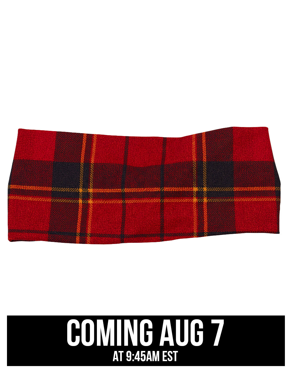 front of the red, dark red, and yellow plaid headband coming august 7th