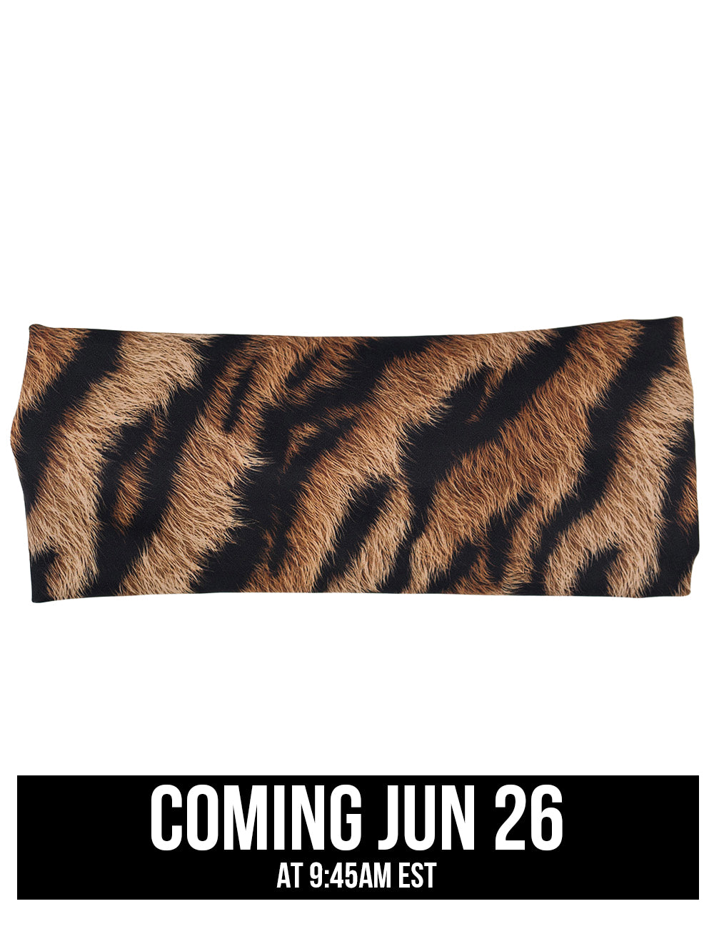 front of the tiger print headband against a white background, coming june 26th