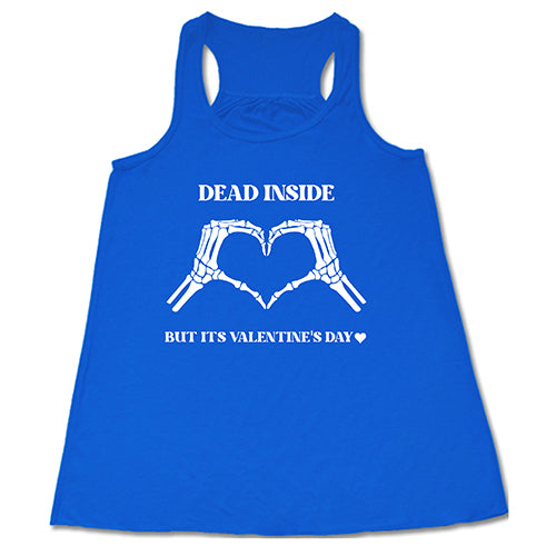 Dead Inside But It's Valentine's Day Shirt