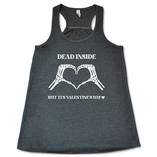 grey tank top with the saying "Dead Inside But It's Valentine's Day" in white