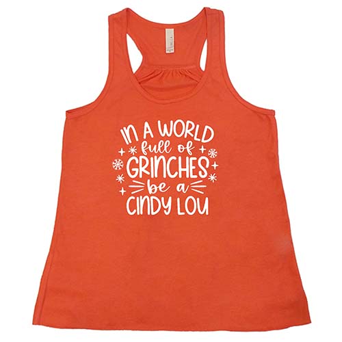 In A World Full Of Grinches Be A Cindy Lou Shirt