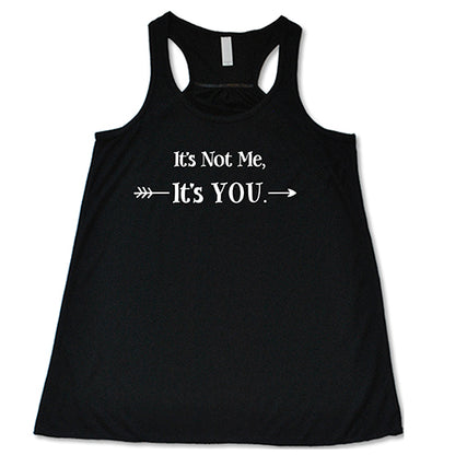 black tank top with the saying "It's Not Me It's You" in white