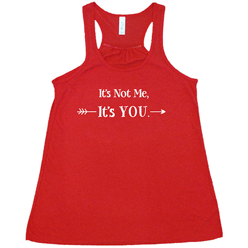 red tank top with the saying "It's Not Me It's You" in white