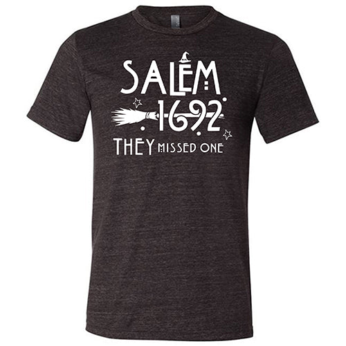 Salem 1692 They Missed One black unisex shirt