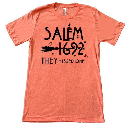 Salem 1692 They Missed One coral unisex shirt