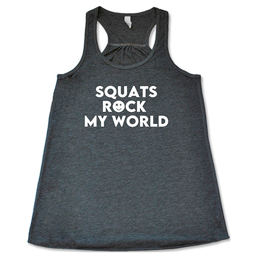 Squats Rock My World Shirt