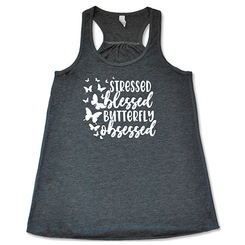 Stressed, Blessed, Butterfly Obsessed Shirt