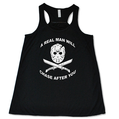 A Real Man Will Chase After You black shirt
