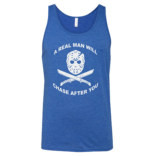 A Real Man Will Chase After You unisex blue tank
