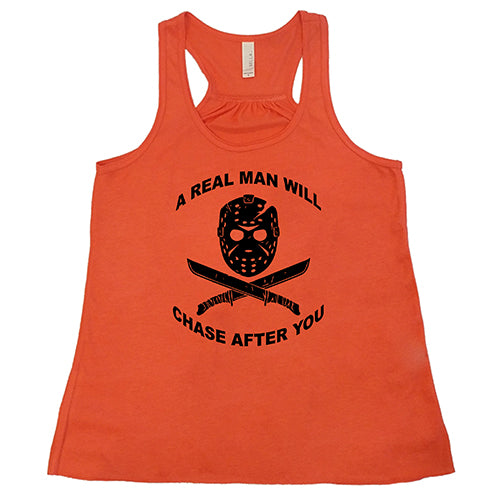 A Real Man Will Chase After You Shirt