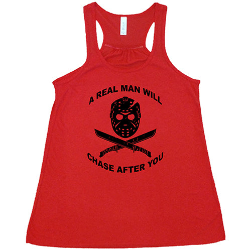 A Real Man Will Chase After You red shirt