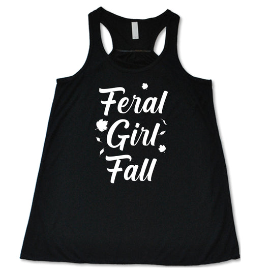 white quote "Feral Girl Fall" on a black racerback shirt