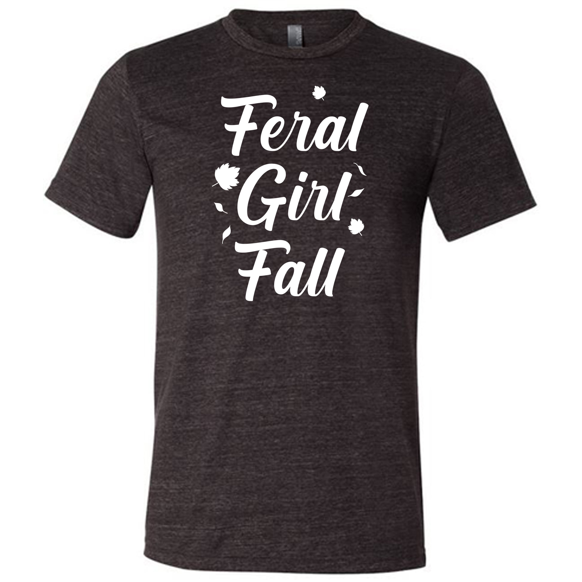 white quote "Feral Girl Fall" on a black shirt