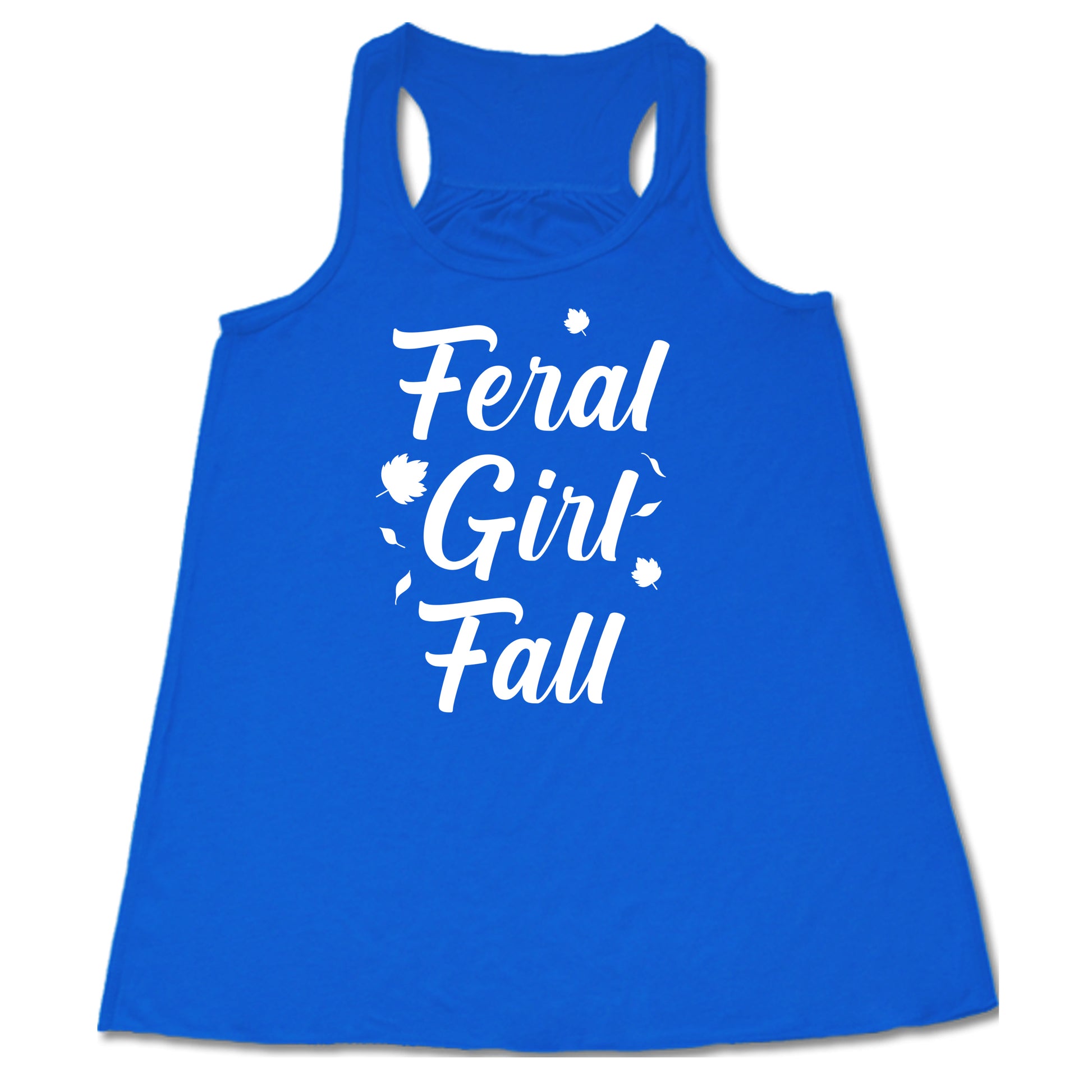 white quote "Feral Girl Fall" on a blue racerback shirt