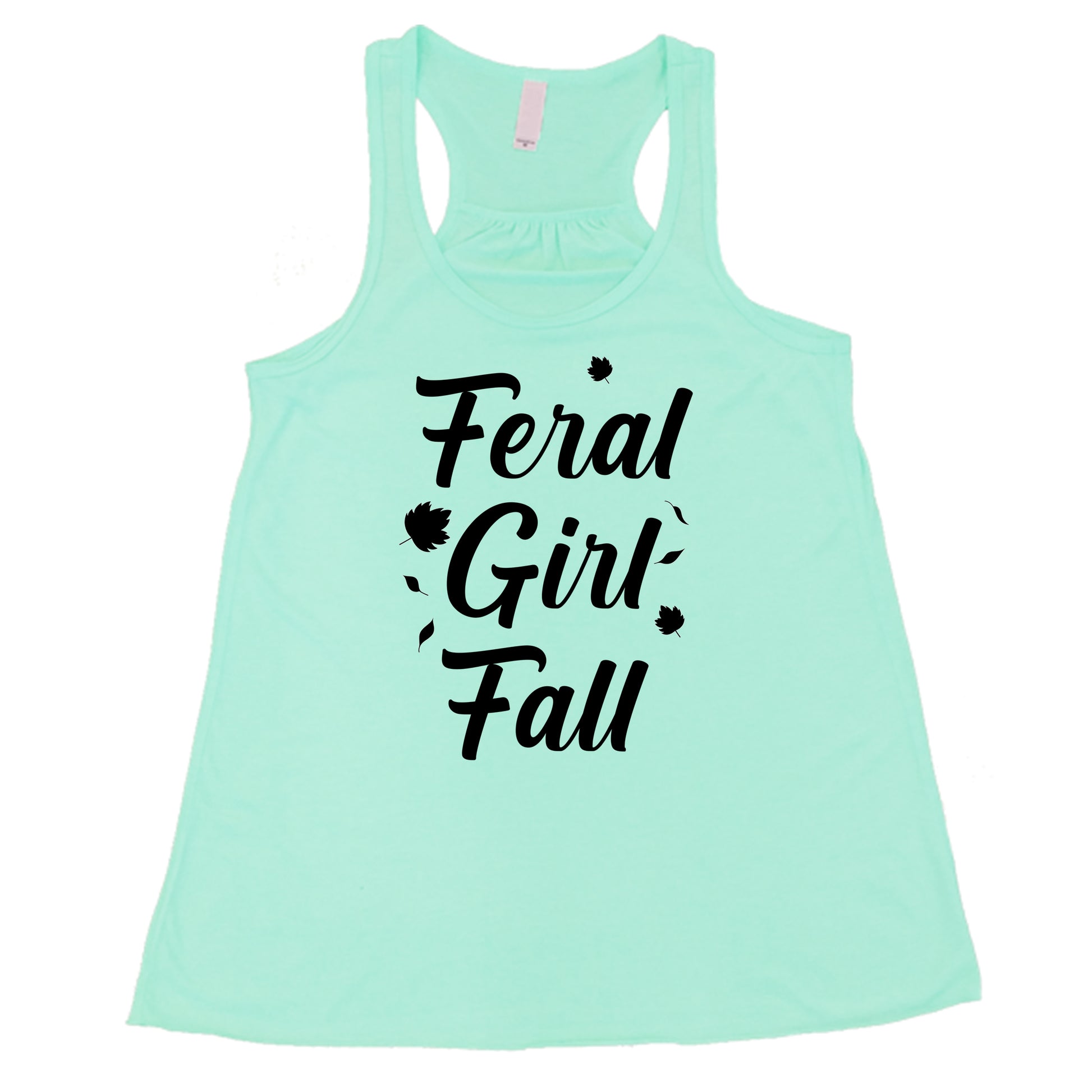 black quote "Feral Girl Fall" on a mint racerback shirt
