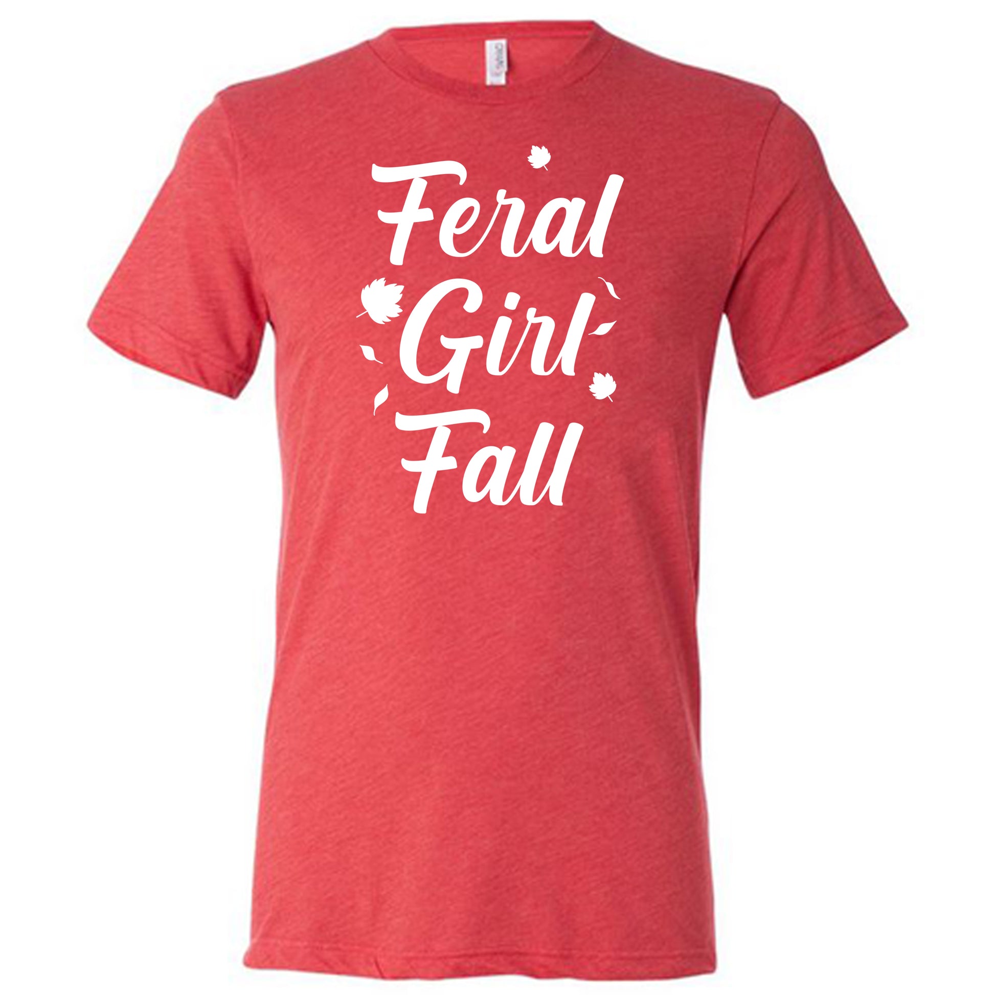 white quote "Feral Girl Fall" on a red shirt