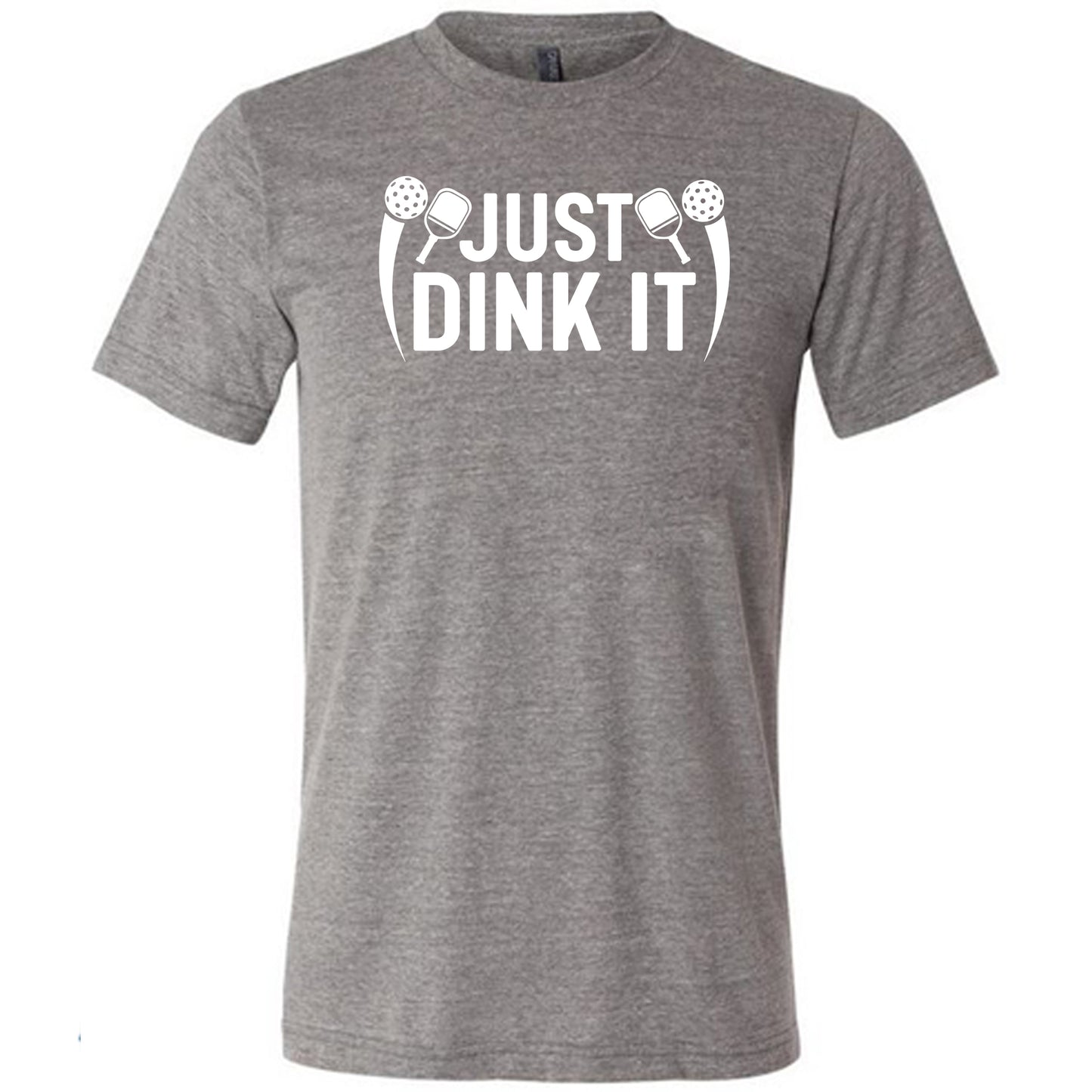 Just Dink It Shirt Unisex