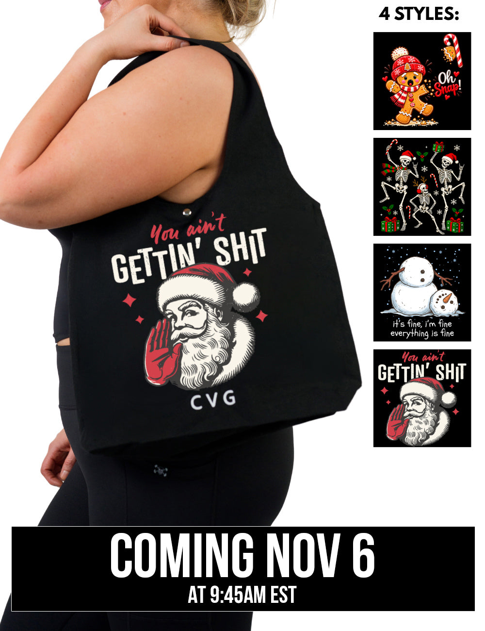 model wearing the you ain't gettin' shit black tote bag, these holiday tote bags feature 4 different styles, Oh Snap Gingerbread, It's Fine Snowman, Christmas Skeleton, and You Ain't Gettin' Shit, coming November 6th