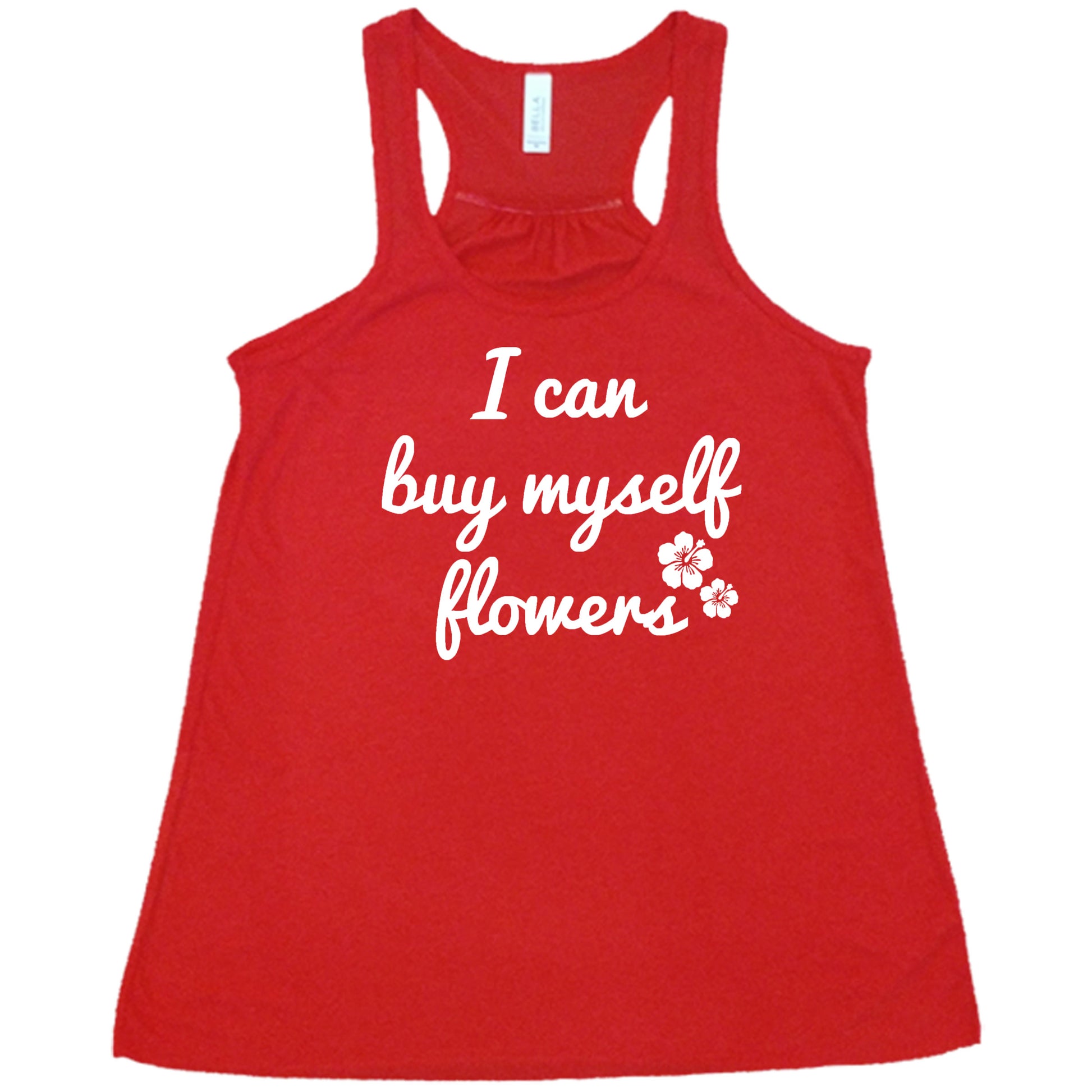 I Can Buy Myself Flowers red racerback